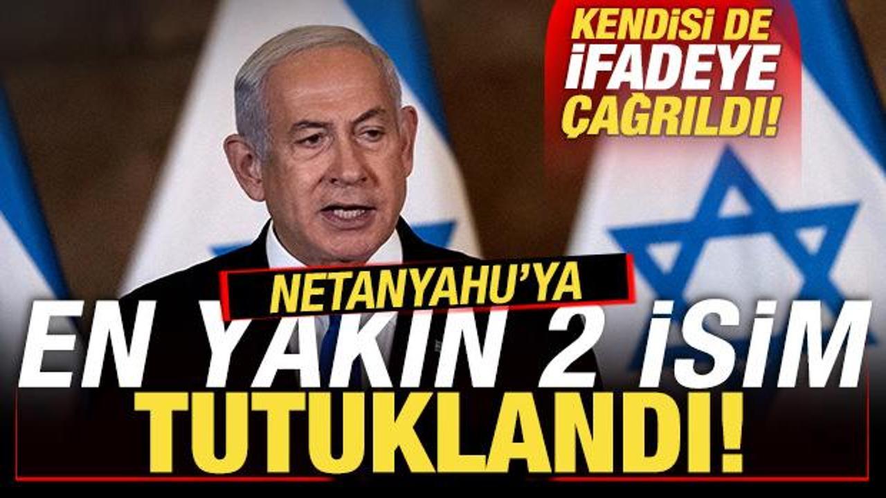Netanyahu'ya en yakın 2 isim tutuklandı! Kendisi de ifadeye çağrıldı