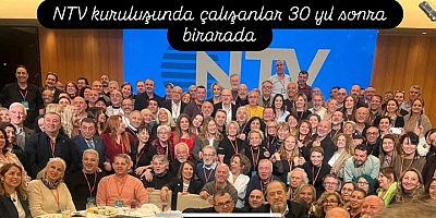 NTV’nin 30. Yıl Buluşması: Kuruluştan Bugüne Emeği Geçenler Yeniden Bir Arada