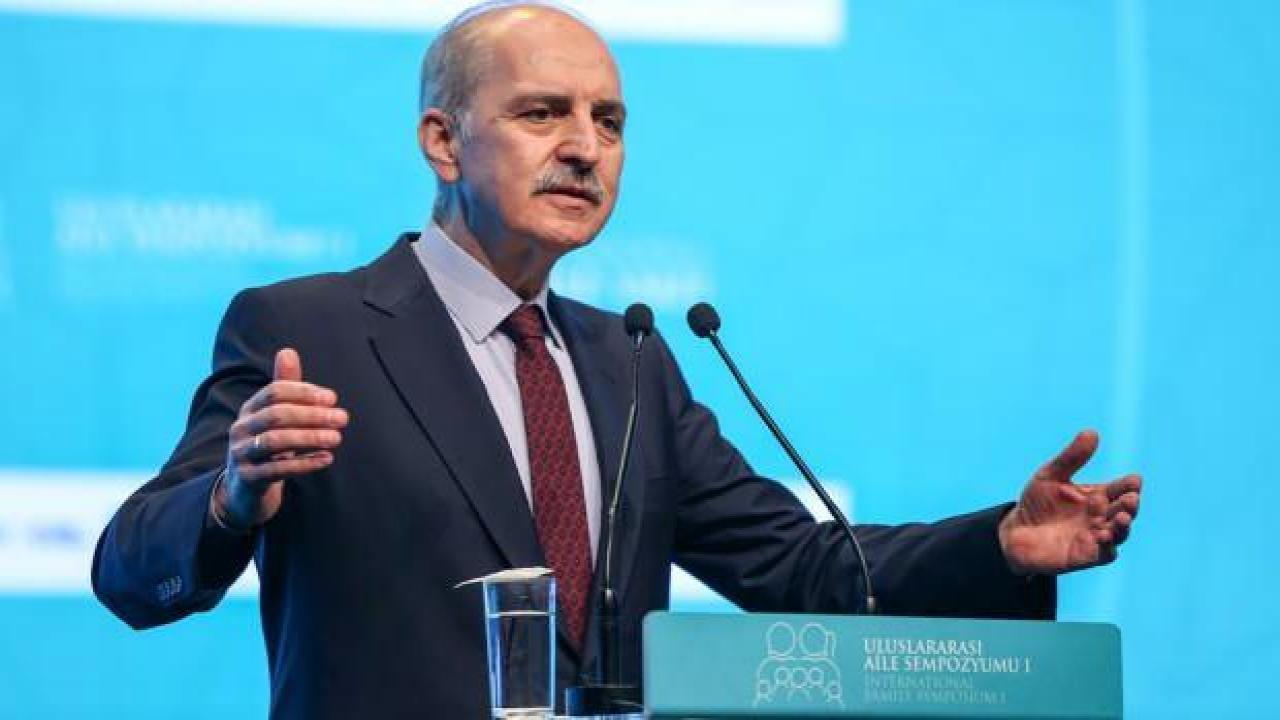 Numan Kurtulmuş: Aileyi koruma mecburiyetindeyiz!