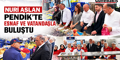 NURİ ASLAN’IN PENDİK TURU: KENT LOKANTASI, PAZAR VE ESNAF ZİYARETİ