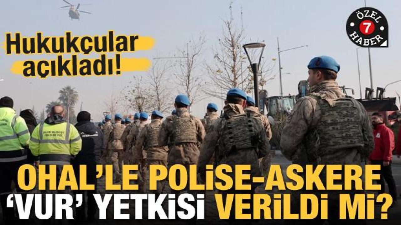 OHAL'le polise-askere silah kullanma yetkisi verildi mi? Hukukçular açıkladı