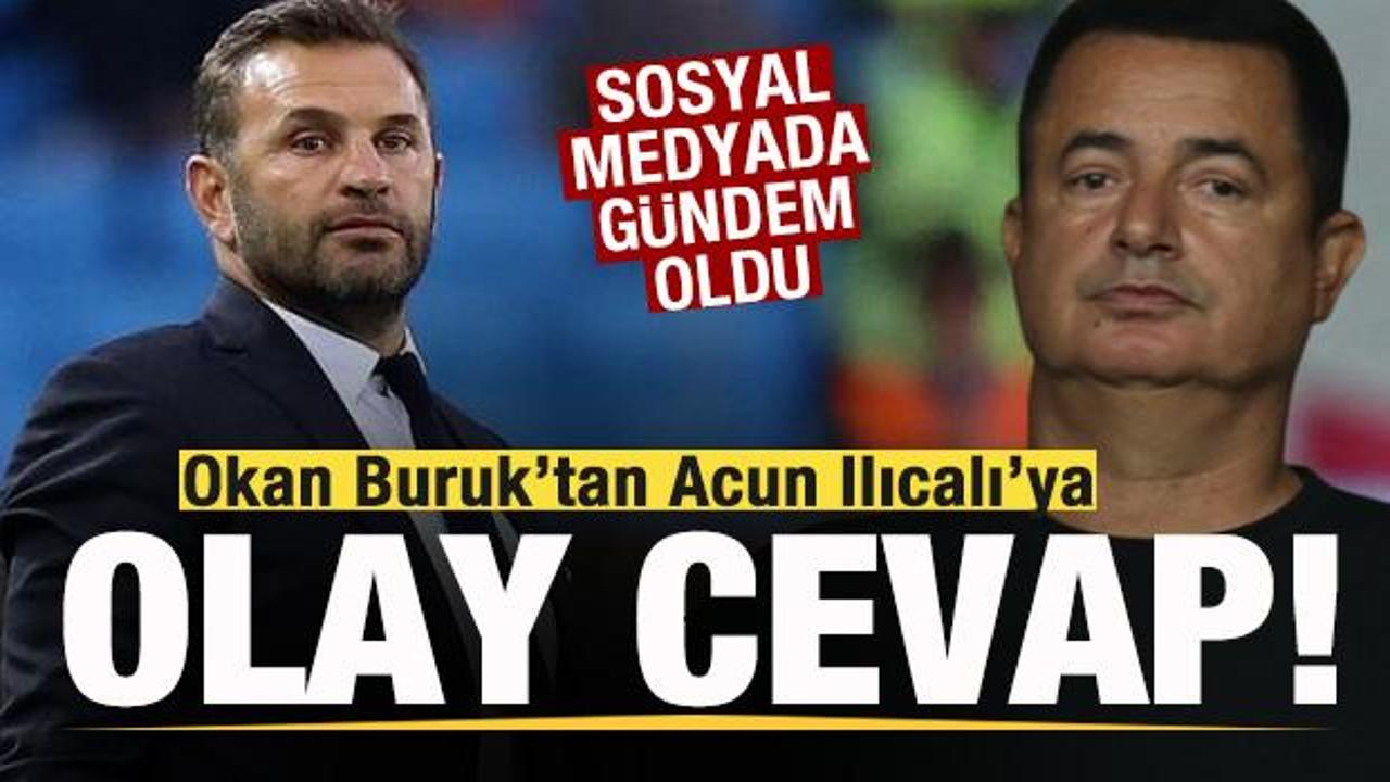 Okan Buruk'tan Acun Ilıcalı'ya olay cevap! Sosyal medyada gündem oldu