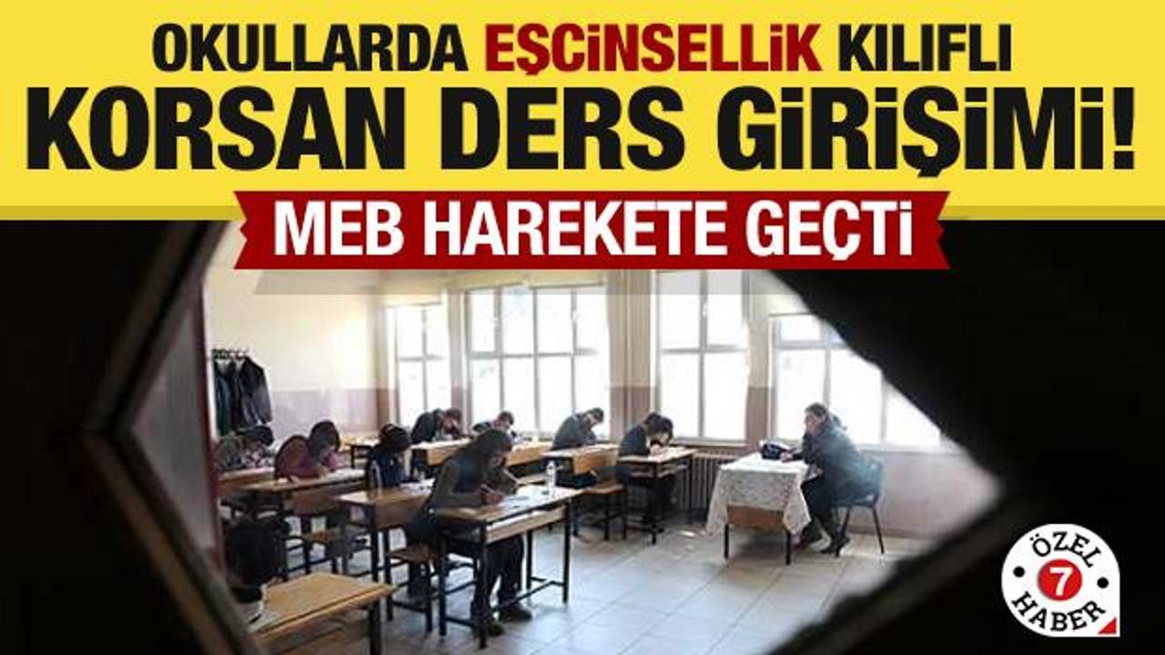 Okullarda eşcinsellik kılıflı korsan ders girişimi! MEB harekete geçti