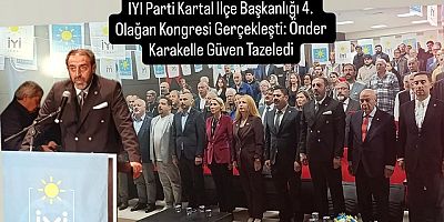 Önder Karakelle Yeniden İYİ Parti Kartal İlçe Başkanı
