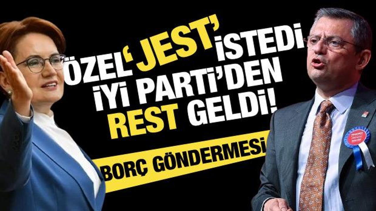 Özel’in ‘borç’ göndermeli ‘jest’ talebine İYİ Parti kapıları kapattı!