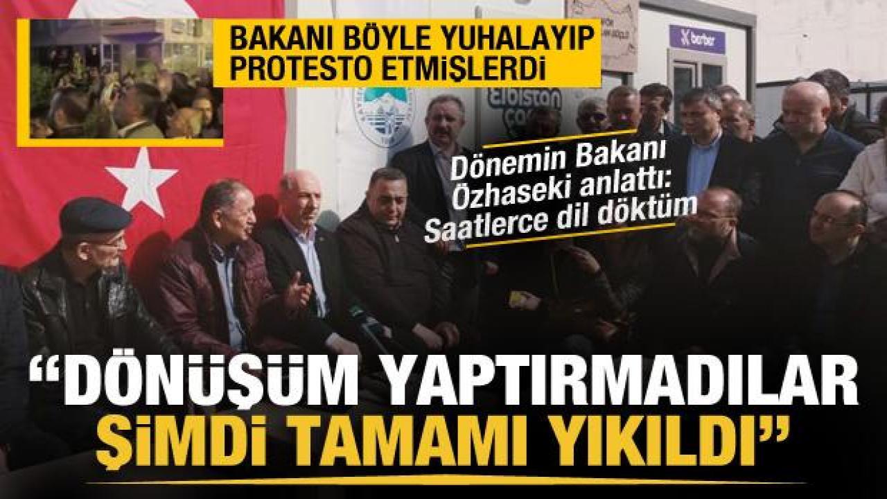 Özhaseki: Kentsel dönüşüme karşı çıkılan yerde tek bir bina ayakta kalmadı