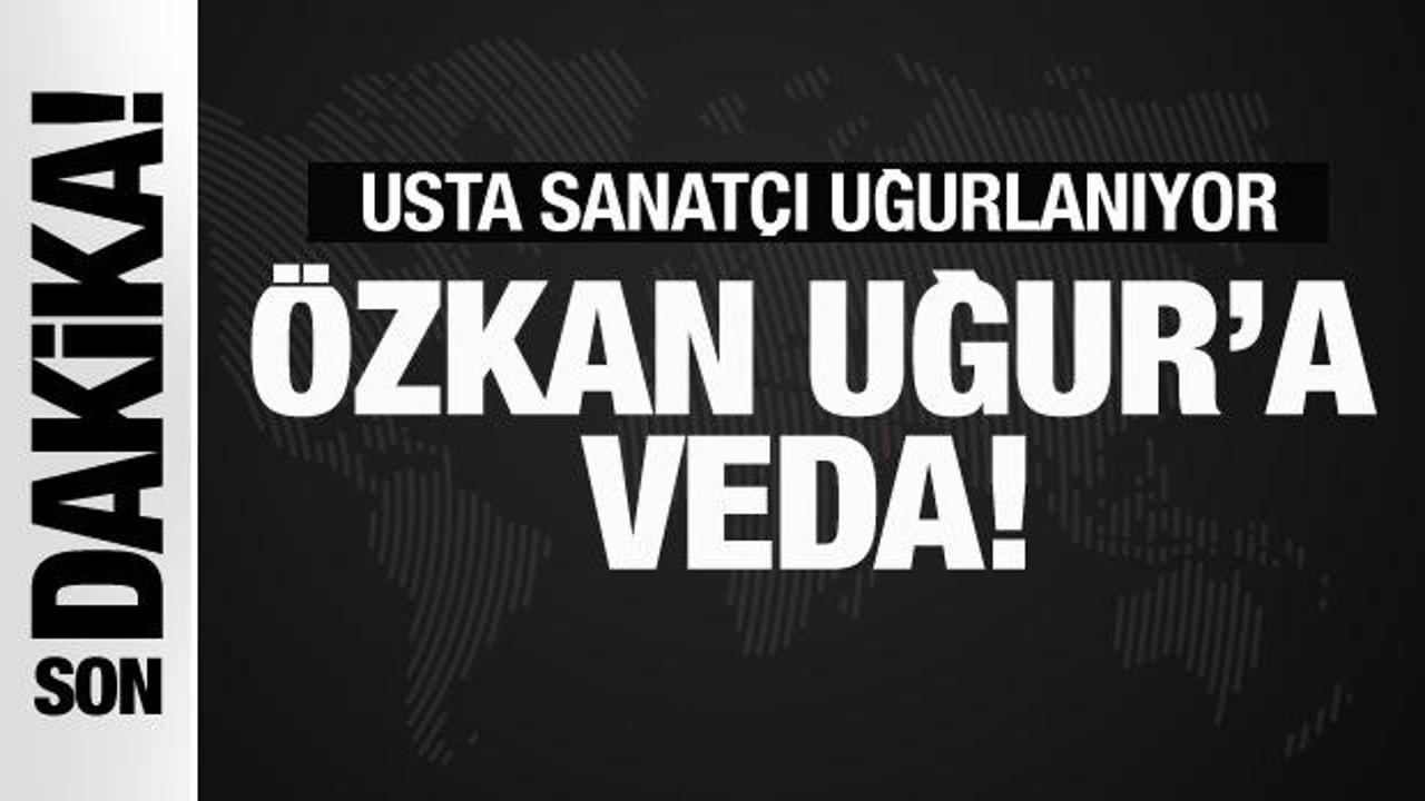 Özkan Uğur'a veda! Usta sanatçı son yolculuğuna uğurlanıyor