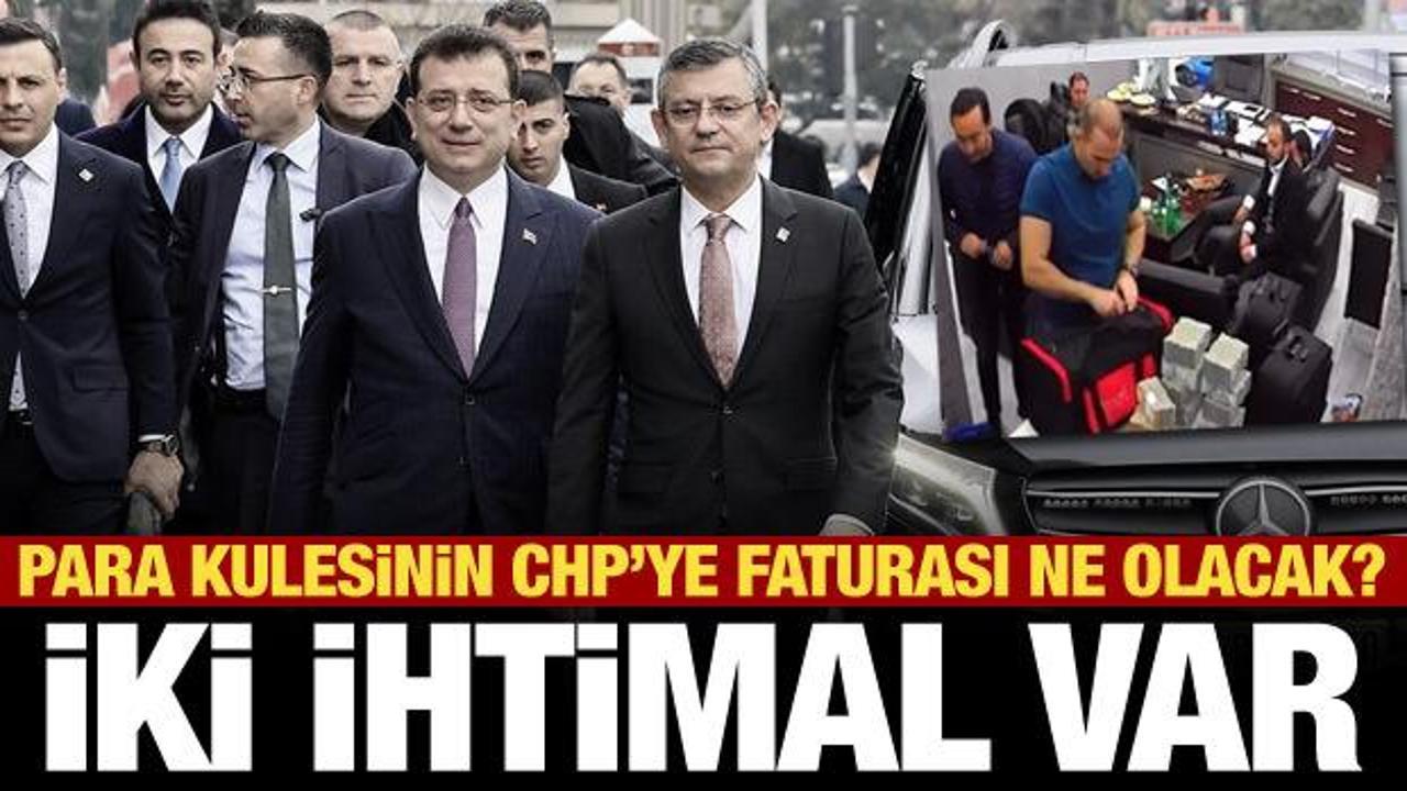 Para kulesinin CHP'ye faturası ne olacak? İki ihtimal var