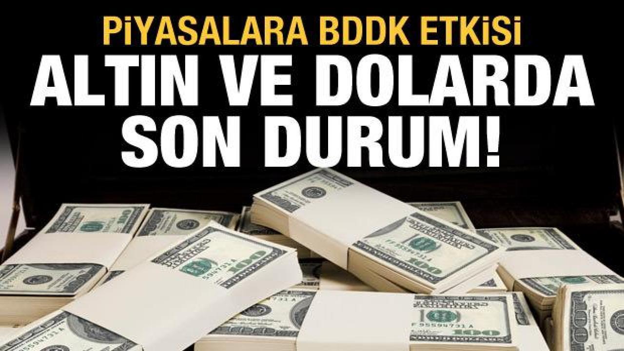 Piyasalara BDDK etkisi! Dolar kaç TL oldu?