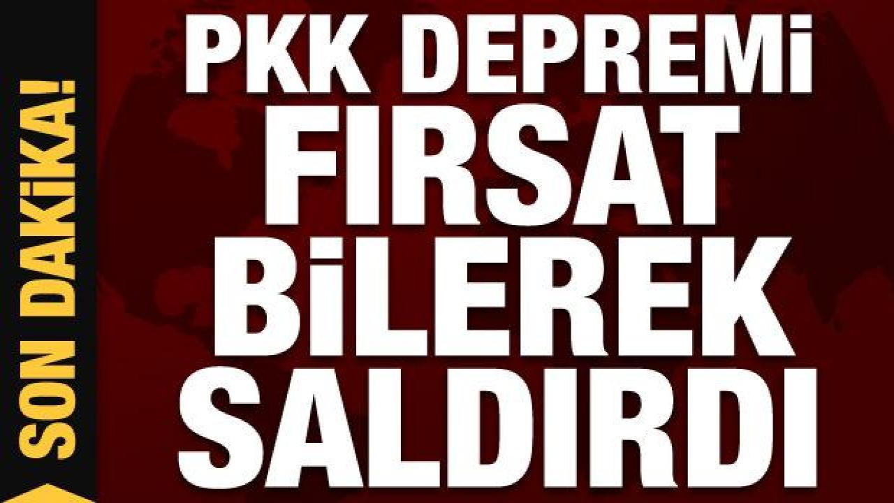 PKK depremi fırsat bilip saldırdı! MSB'den açıklama