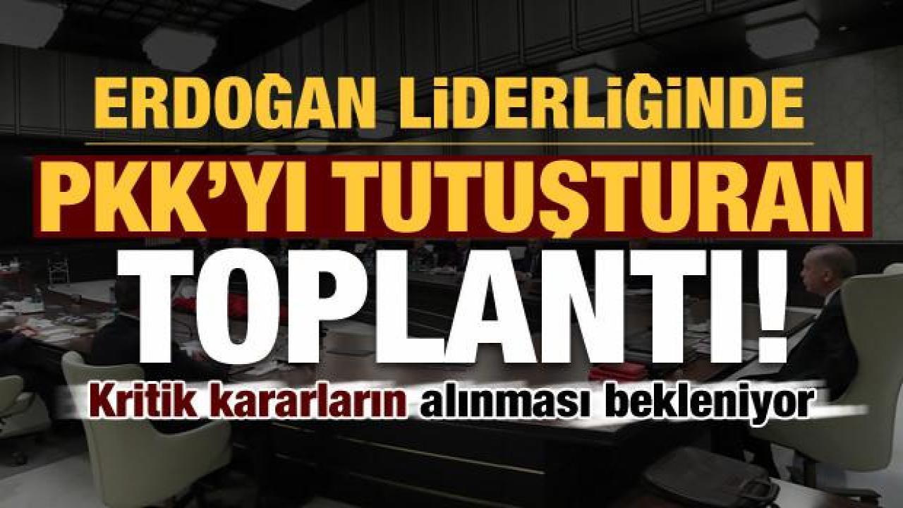 PKK'yı tutuşturan toplantı: Erdoğan liderliğinde kritik kararlar alınması bekleniyor!