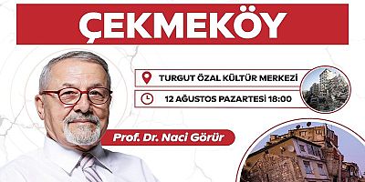 PROF. DR. NACİ GÖRÜR ÇEKMEKÖY'DE
