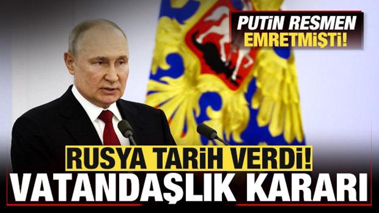 Putin emretmişti! Rusya tarih verdi! Flaş vatandaşlık kararı...