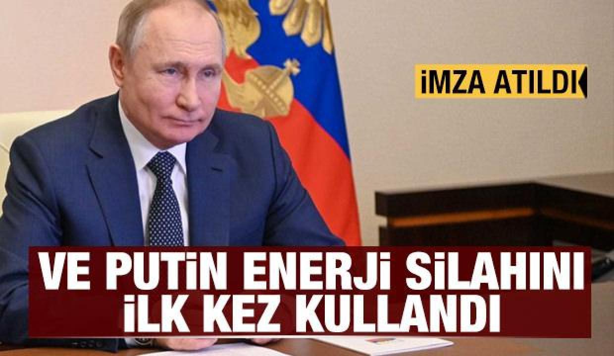 Putin imzayı attı, Rusya 'enerji silahını' ilk defa kullandı