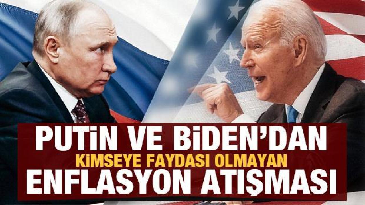 Putin ve Biden'dan enflasyon atışması