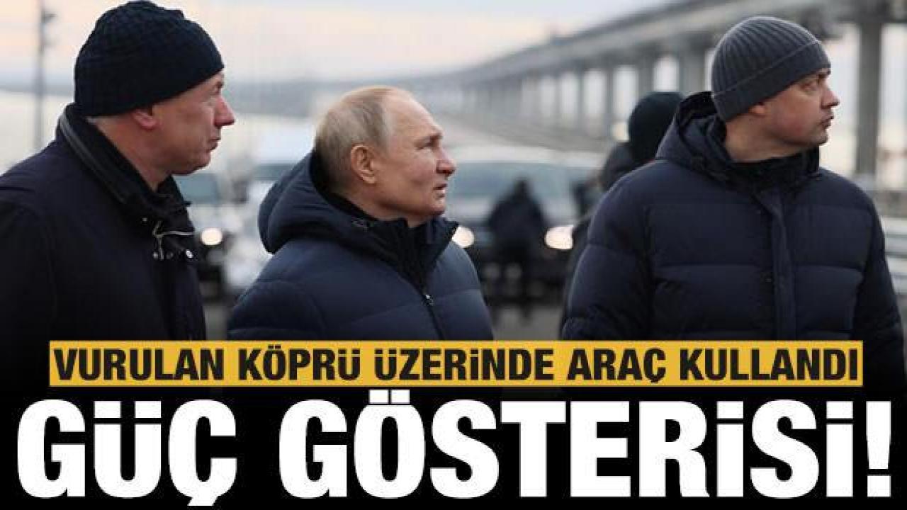 Putin'den Kırım Köprüsü'nde gövde gösterisi!