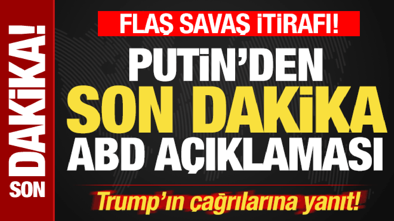 Putin'den son dakika ABD açıklaması! Trump'ın çağrılarına yanıt! Flaş savaş itirafı...