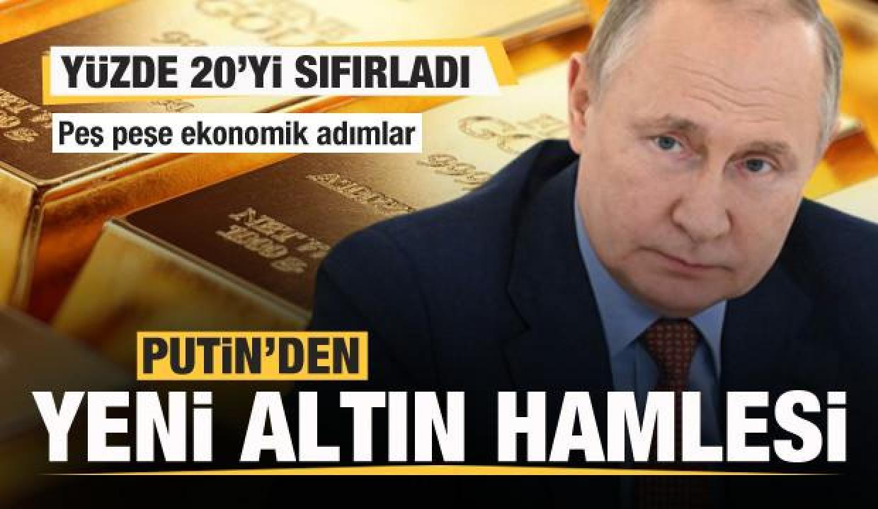 Putin'den son dakika altın hamlesi: Yüzde 20 olan KDV'yi kaldırdı