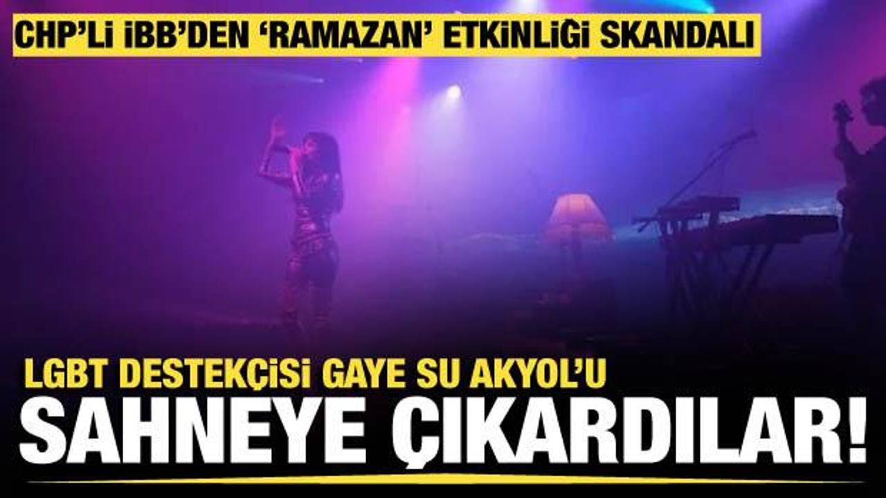 Ramazan'da LGBT destekçisi Gaye Su Akyol'u sahneye çıkardılar! İBB'den tepki çeken program
