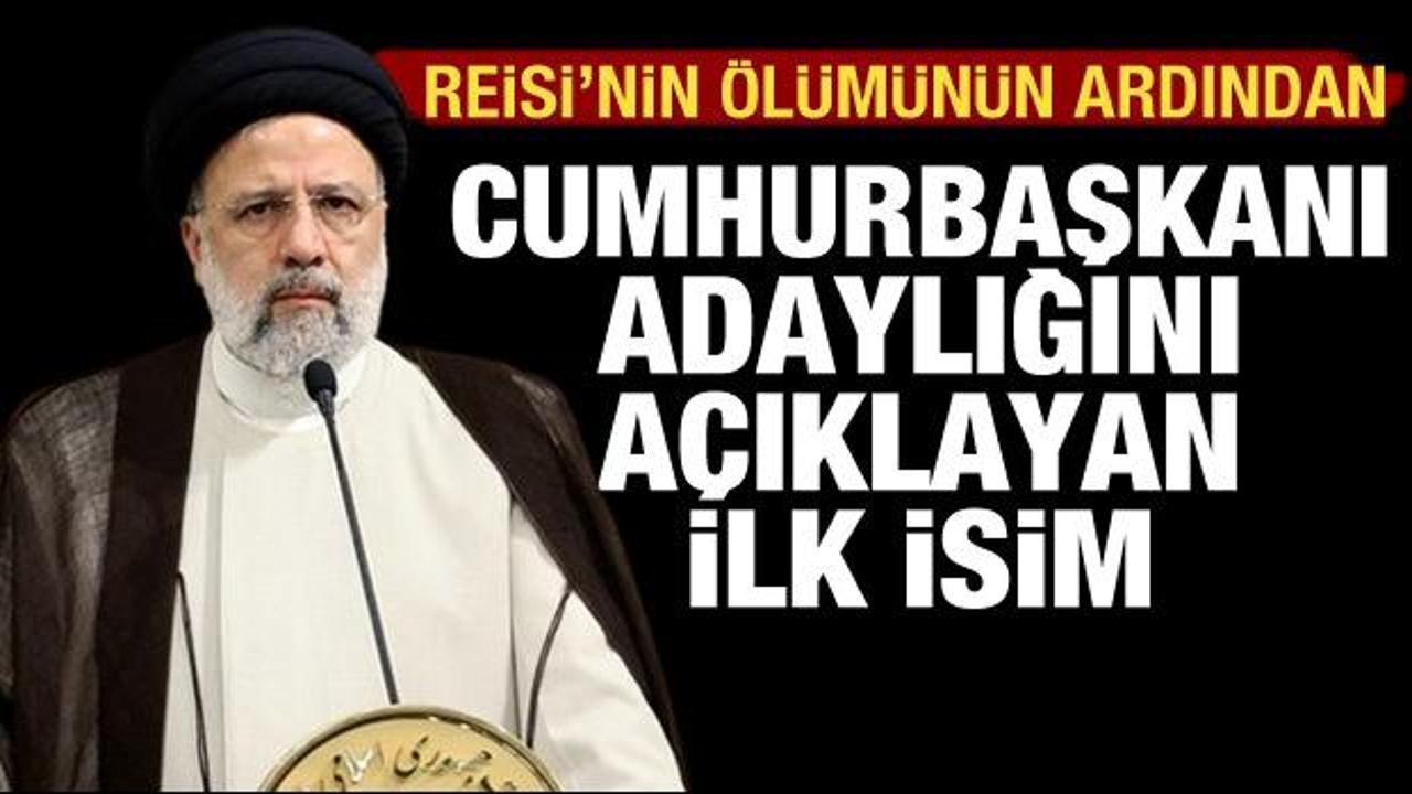 Reisi'nin ölümünün ardından İran'da cumhurbaşkanı adaylığını açıklayan ilk isim