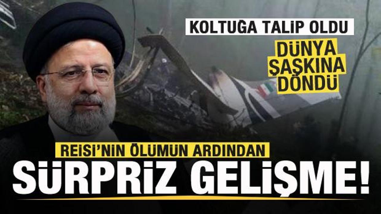 Reisi'nin ölümünün ardından İran'da sürpriz isim! Koltuğa talip oldu, dünya şaşkına döndü
