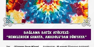 “RENKLERDEN SANATA, ANADOLU’DAN DÜNYAYA”