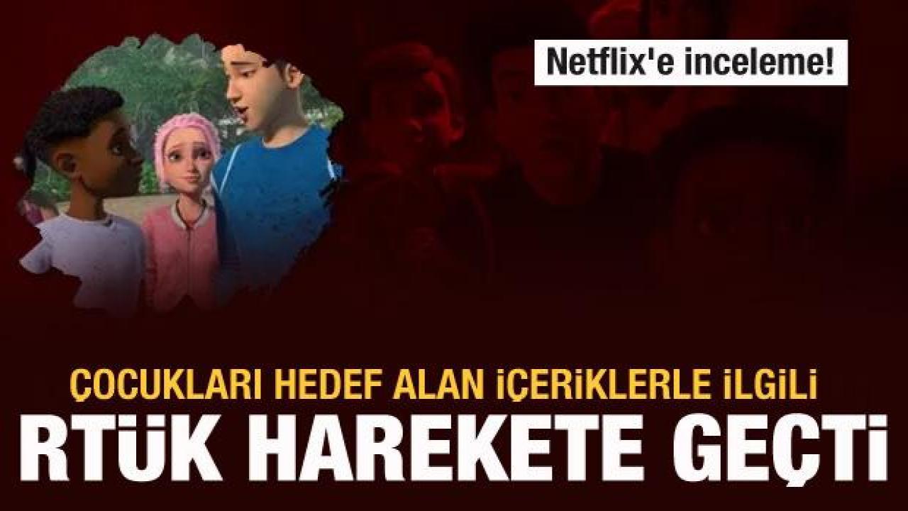 RTÜK'ten Netflix'e inceleme
