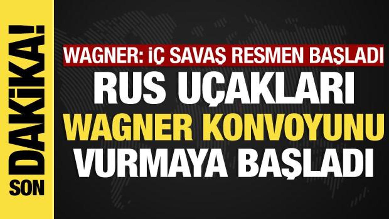 Rus Hava Kuvvetleri Wagner Grubu askeri konvoyunu vurmaya başladı