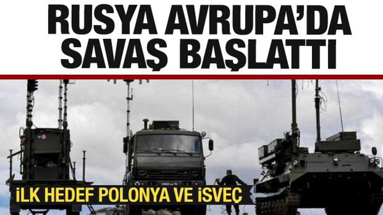 Rusya Avrupa'da savaş başlattı! İlk hedef Polonya ve İsveç