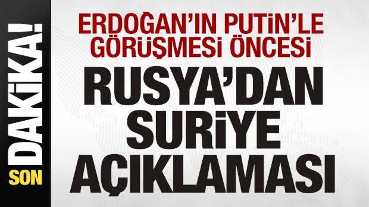 Rusya'dan flaş Suriye açıklaması! Başkan Erdoğan Putin'le görüşecek