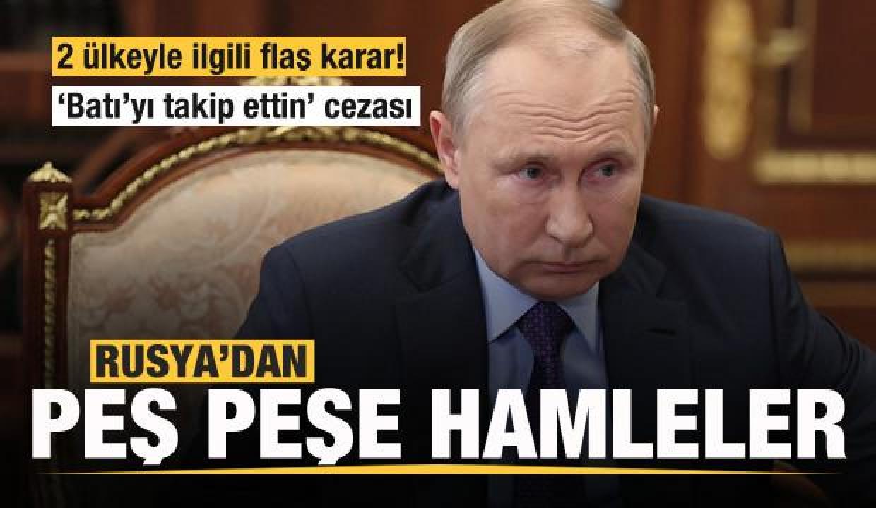 Rusya'dan peş peşe hamleler! 2 ülkeyle ilgili flaş karar