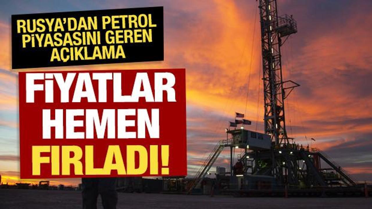 Rusya'dan petrol piyasasını geren açıklama: Fiyatlar hemen fırladı