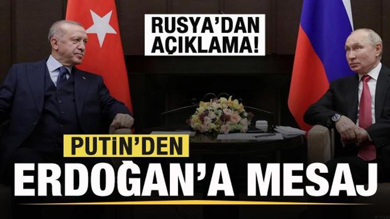 Rusya'dan Türkiye açıklaması! Putin'den Başkan Erdoğan'a mesaj