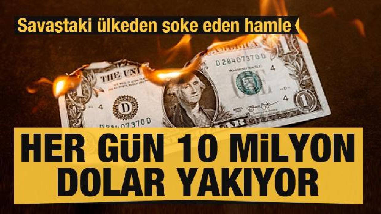 Rusya'dan uzmanları şoke eden hamle! Her gün 10 milyon dolar yanıyor