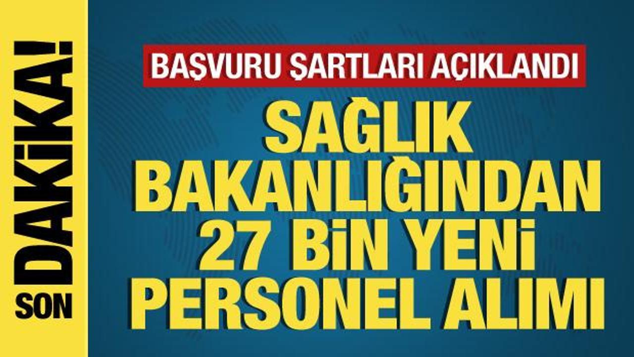 Sağlık Bakanlığı 27 bin sözleşmeli personel alacak! Başvuru şartları açıklandı