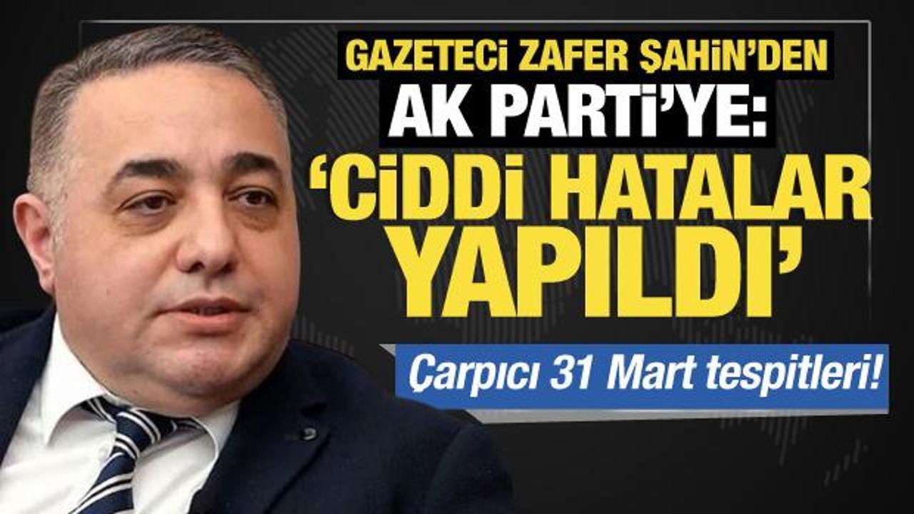 Şahin’den çarpıcı 31 Mart tespitleri!