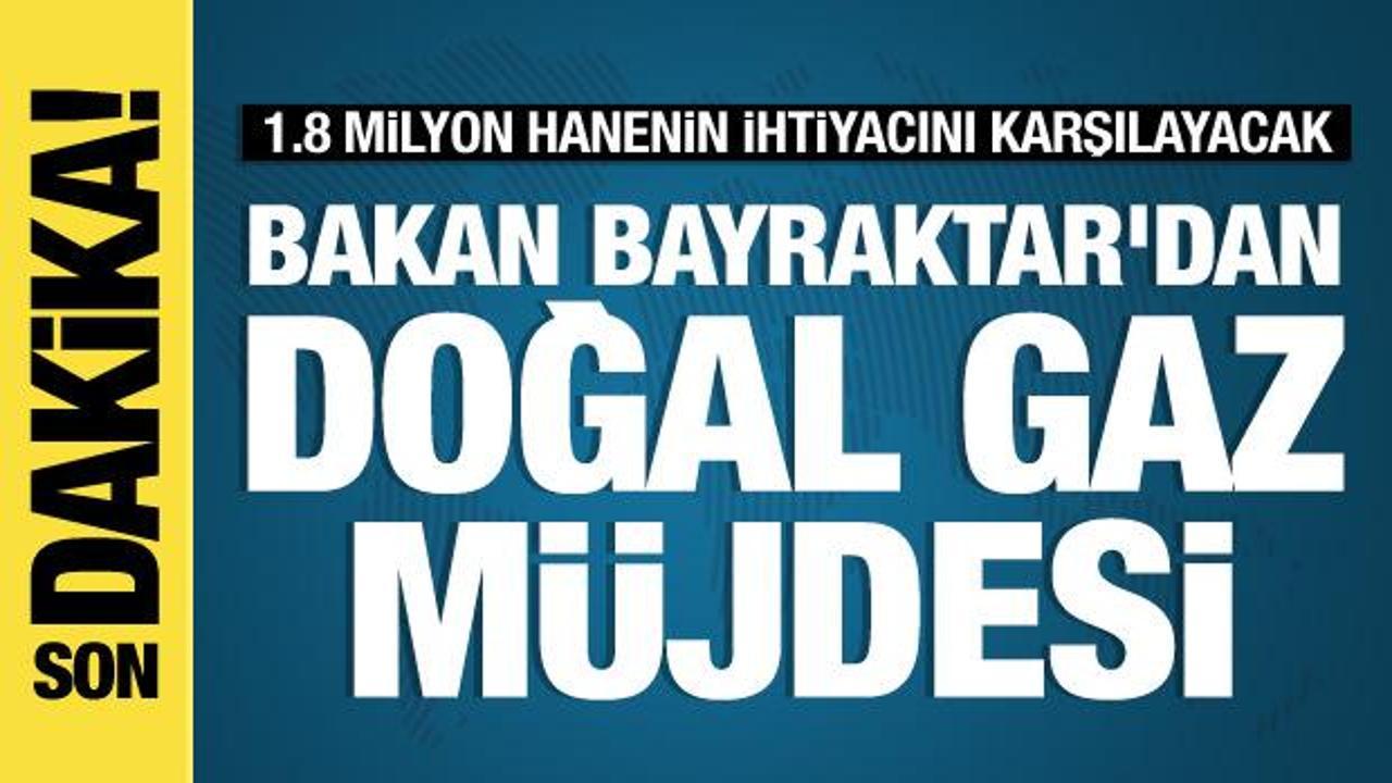 Sakarya Gaz Sahası'yla 1,8 milyon hanenin doğal gaz ihtiyacı karşılanabilecek