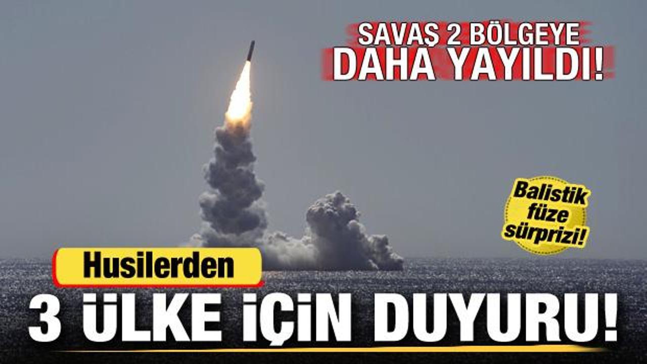 Savaş 2 bölgeye daha yayıldı! Husilerden ABD, İngiltere, İsrail duyurusu