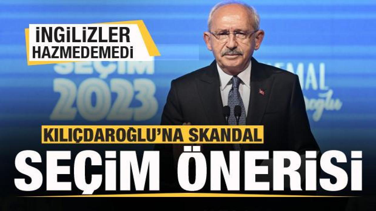 Seçim 2. tura kaldı! İngilizlerden Kılıçdaroğlu'na skandal seçim önerisi