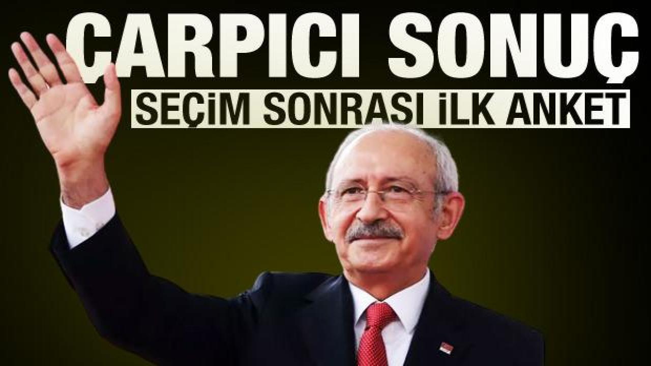 Seçim sonrası ilk anket yayınlandı: Kılıçdaroğlu'na yüzde 62 şoku