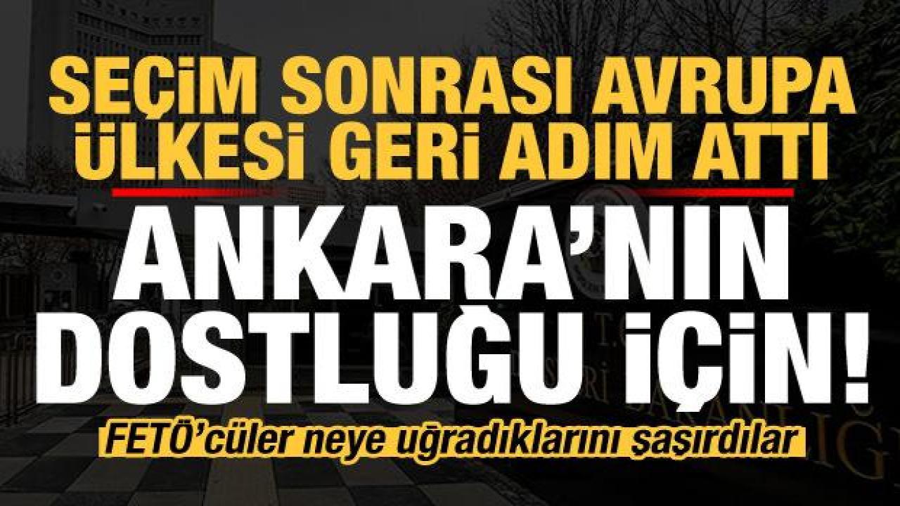 Seçim sonrası o ülkeden FETÖ'ye soğuk duş! Ankara'nın dostluğu için...