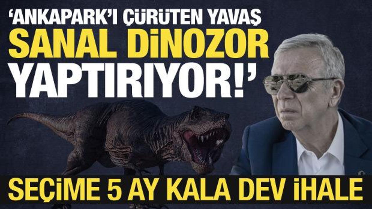 Seçime 5 ay kala dev ihale! Özcan: Yavaş 160 milyon TL'ye sanal dinozor yaptırıyor