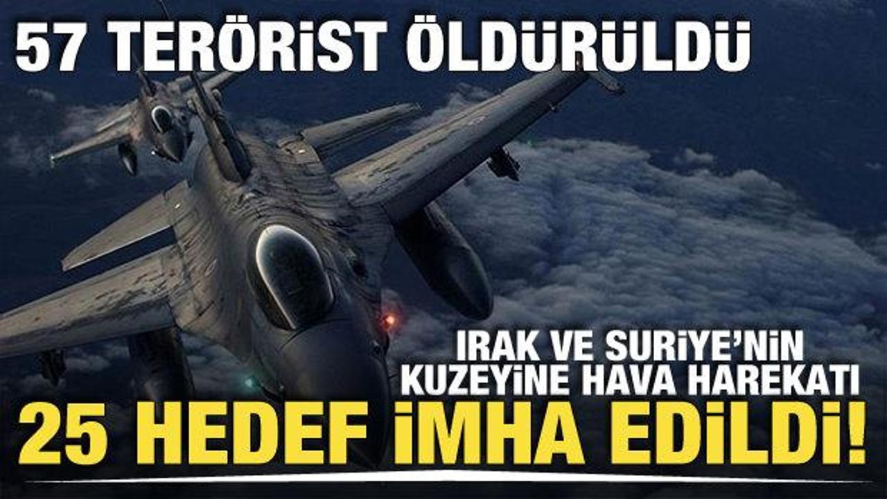 Şehitlerimizin kanı yerde kalmadı: 57 terörist etkisiz hale getirildi