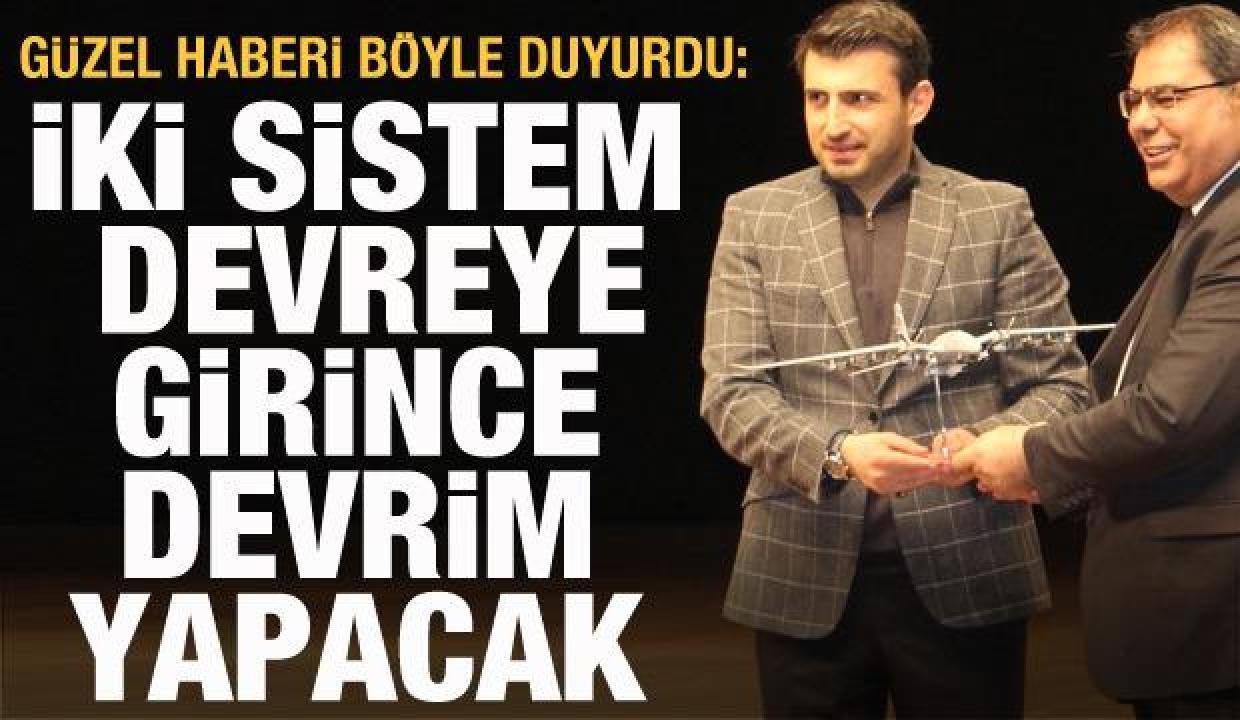 Selçuk Bayraktar: İki sistem devreye girince devrim yapacaklar