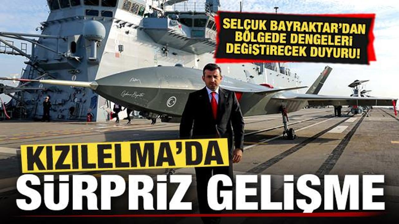 Selçuk Bayraktar'dan dengeleri değiştirecek duyuru! ! KIZILELMA'da sürpriz gelişme