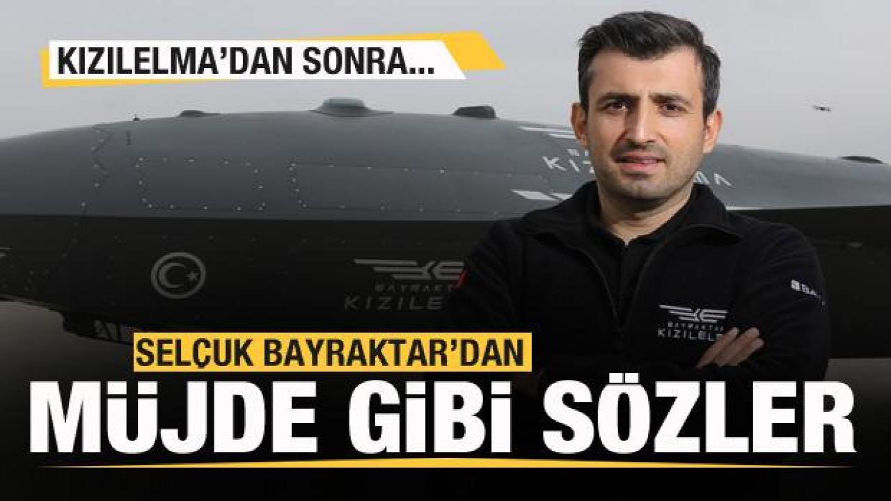 Selçuk Bayraktar'dan müjde gibi açıklama! KIZILELMA'dan sonra...