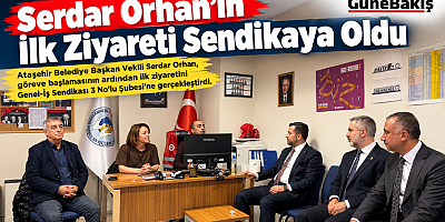 Serdar Orhan’dan İlk Ziyaret Sendikaya, Çalışanlara Güvence Mesajı