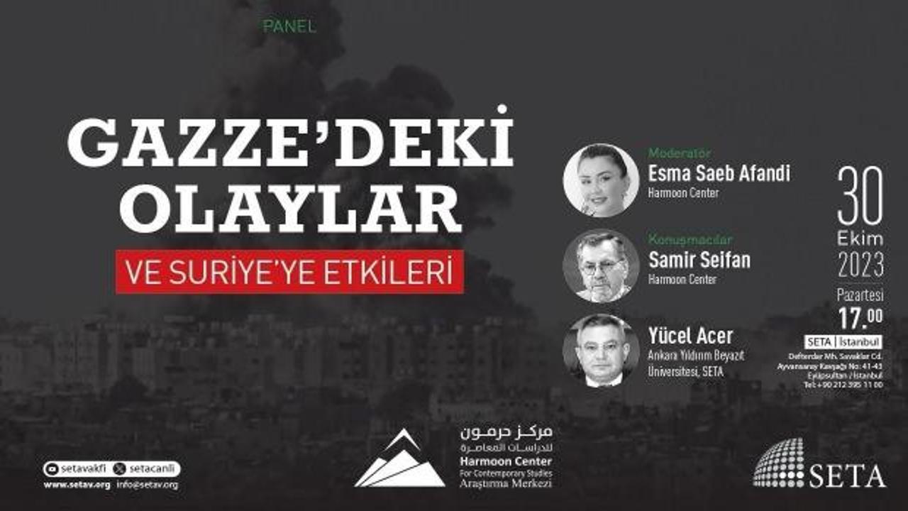 SETA Vakfı'ndan Gazze'deki olaylar ve Suriye'ye etkileri paneli