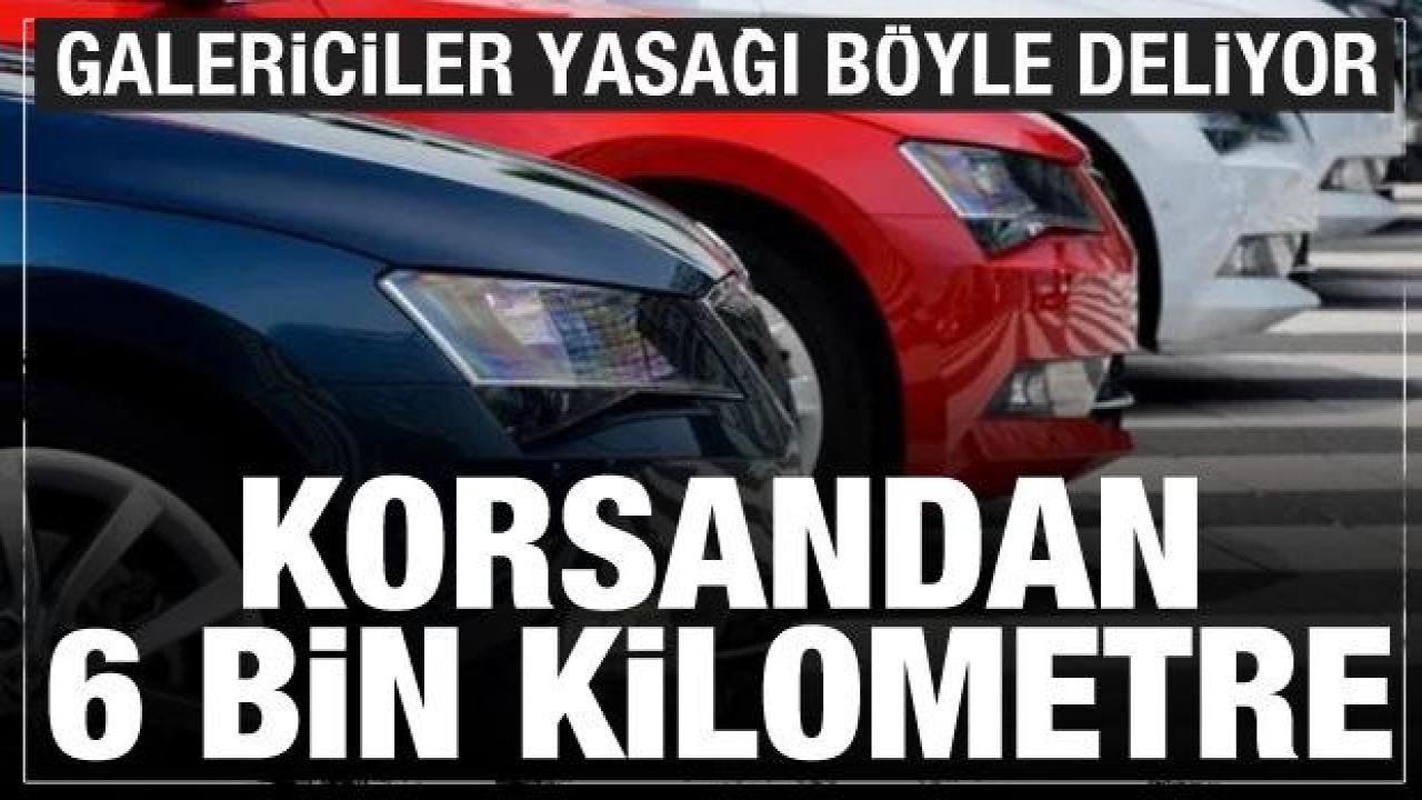 Sıfır araçlardaki kilometre şartına korsan çözüm