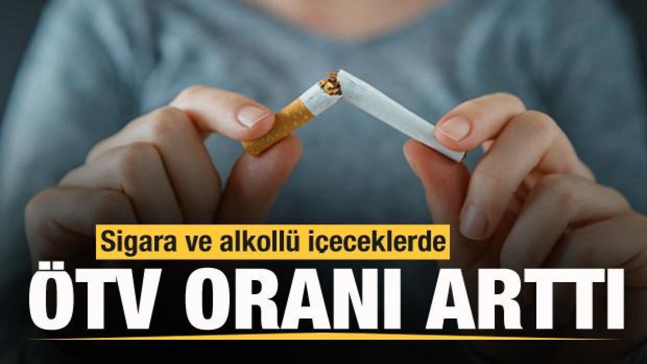 Sigara ve alkollü içeceklerde ÖTV oranı artırıldı! İşte yeni fiyatlar